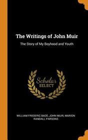 The Writings of John Muir: The Story of My Boyhood and Youth