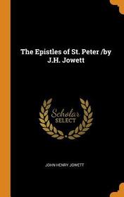 The Epistles of St. Peter /By J.H. Jowett