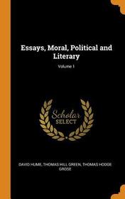 Essays, Moral, Political and Literary; Volume 1