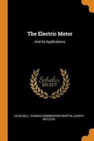 The Electric Motor: And Its Applications
