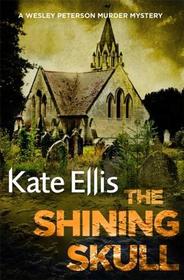 The Shining Skull: Book 11 in the DI Wesley Peterson crime series The Shining Skull: Book 11 in the DI Wesley Peterson crime series