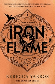 Iron Flame: DISCOVER THE GLOBAL PHENOMENON THAT EVERYONE CAN'T STOP TALKING ABOUT! Iron Flame: DISCOVER THE GLOBAL PHENOMENON THAT EVERYONE CAN'T STOP TALKING ABOUT!