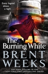 The Burning White: Book Five of Lightbringer The Burning White: Book Five of Lightbringer