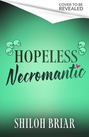 Hopeless Necromantic: A debut romantic fantasy that's good enough to raise the dead . . .
