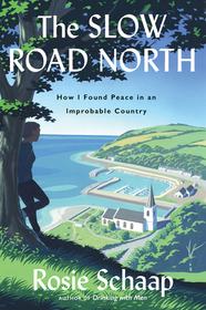 The Slow Road North: How I Found Peace in an Improbable Country