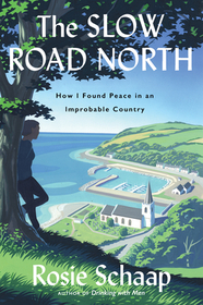 The Slow Road North: How I Found Peace in an Improbable Country The Slow Road North: How I Found Peace in an Improbable Country