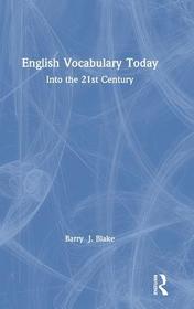 English Vocabulary Today: Into the 21st Century English Vocabulary Today: Into the 21st Century