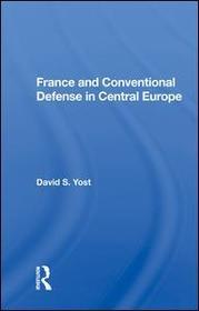 France And Conventional Defense In Central Europe France And Conventional Defense In Central Europe