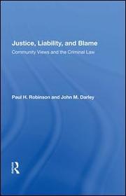 Justice, Liability, And Blame: Community Views And The Criminal Law