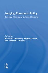 Judging Economic Policy: Selected Writings Of Gottfried Haberler