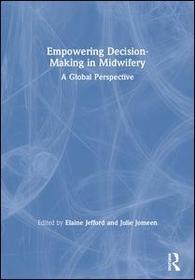 Empowering Decision-Making in Midwifery: A Global Perspective Empowering Decision-Making in Midwifery: A Global Perspective