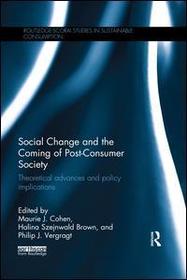 Social Change and the Coming of Post-consumer Society: Theoretical Advances and Policy Implications