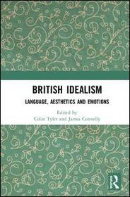 British Idealism: Language, Aesthetics and Emotions