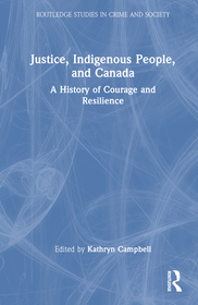 Justice, Indigenous Peoples, and Canada: A History of Courage and Resilience