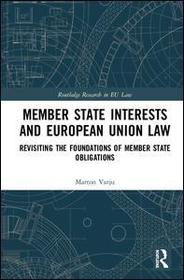 Member State Interests and European Union Law: Revisiting The Foundations Of Member State Obligations Member State Interests and European Union Law: Revisiting The Foundations Of Member State Obligations