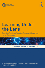Learning Under the Lens: Applying Findings from the Science of Learning to the Classroom