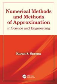 Numerical Methods and Methods of Approximation in Science and Engineering: in Science and Engineering