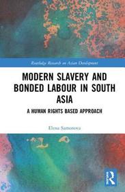 Modern Slavery and Bonded Labour in South Asia: A Human Rights-Based Approach