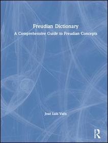 Freudian Dictionary: A Comprehensive Guide to Freudian Concepts