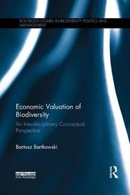 Economic Valuation of Biodiversity: An Interdisciplinary Conceptual Perspective