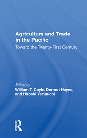 Agriculture And Trade In The Pacific: Toward The Twenty-first Century
