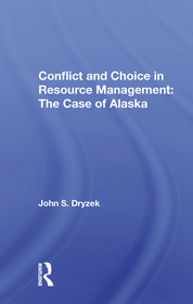 Conflict And Choice In Resource Management: The Case Of Alaska