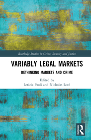 Variably Legal Markets: Rethinking Markets and Crime