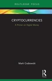 Cryptocurrencies: A Primer on Digital Money Cryptocurrencies: A Primer on Digital Money