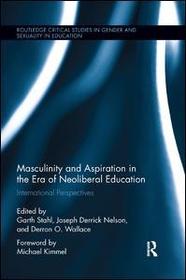 Masculinity and Aspiration in an Era of Neoliberal Education: International Perspectives