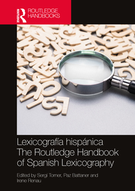 Lexicografía hispánica / The Routledge Handbook of Spanish Lexicography Lexicografía hispánica / The Routledge Handbook of Spanish Lexicography