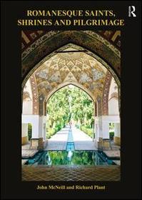 Romanesque Saints, Shrines, and Pilgrimage