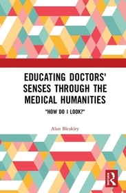 Educating Doctors' Senses Through the Medical Humanities: 