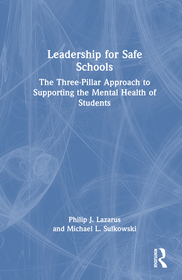 Leadership for Safe Schools: The Three Pillar Approach to Supporting Students’ Mental Health