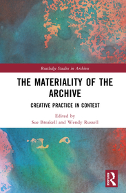 The Materiality of the Archive: Creative Practice in Context
