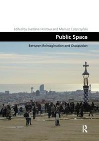 Public Space: Between Reimagination and Occupation
