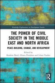 The Power of Civil Society in the Middle East and North Africa: Peace-building, Change, and Development