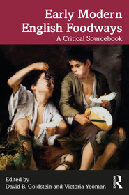Early Modern English Foodways: A Critical Sourcebook