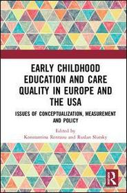 Early Childhood Education and Care Quality in Europe and the USA: Issues of Conceptualization, Measurement and Policy