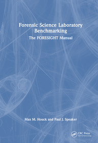 Forensic Science Laboratory Benchmarking: The FORESIGHT Manual Forensic Science Laboratory Benchmarking: The FORESIGHT Manual