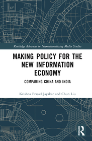 Making Policy for the New Information Economy: Comparing China and India