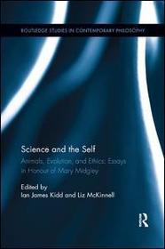 Science and the Self: Animals, Evolution, and Ethics: Essays in Honour of Mary Midgley