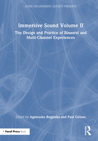 Immersive Sound Volume II: The Design and Practice of Binaural and Multi-Channel Experiences