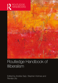 Routledge Handbook of Illiberalism Routledge Handbook of Illiberalism