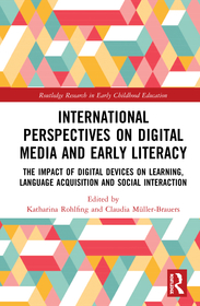 International Perspectives on Digital Media and Early Literacy: The Impact of Digital Devices on Learning, Language Acquisition and Social Interaction International Perspectives on Digital Media and Early Literacy: The Impact of Digital Devices on Learning, Language Acquisition and Social Interaction