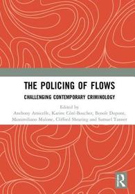 The Policing of Flows: Challenging Contemporary Criminology
