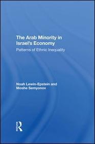 The Arab Minority In Israel's Economy: Patterns Of Ethnic Inequality