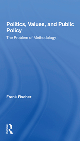 Politics, Values, And Public Policy: The Problem Of Methodology