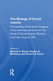 The Biology Of Social Insects: Proceedings Of The Ninth Congress Of The International Union For The Study Of Social Insects