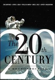 The 20th Century: A Retrospective: A Retrospective