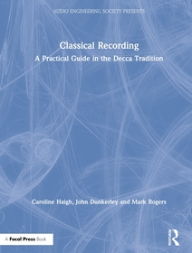 Classical Recording: A Practical Guide in the Decca Tradition